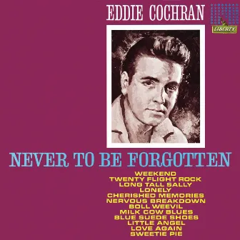 Never To Be Forgotten by Eddie Cochran