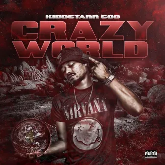 Crazy World by Kiddstarr GOO