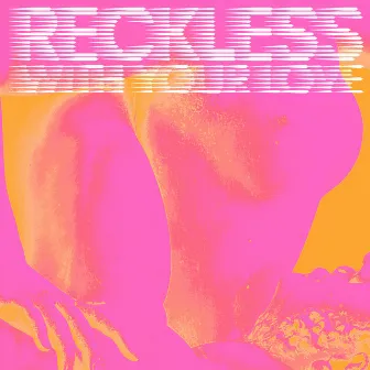 Reckless (With Your Love) [2015 Radio Edit] by Azari & III