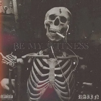 BE MY WITNESS by RAIIN