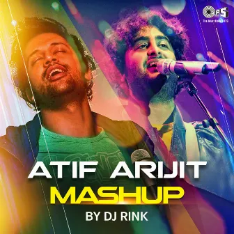 Atif Arijit Mashup by DJ Rink