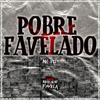 Pobre Favelado by MC V11