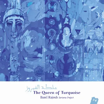 The Queen of Turquoise by Basel Rajoub