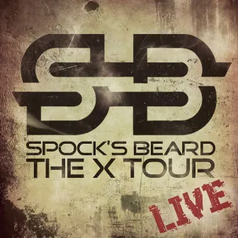 The X Tour Live by Spock's Beard