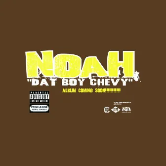 Dat Boy Chevy (Explicit Version) by Noah