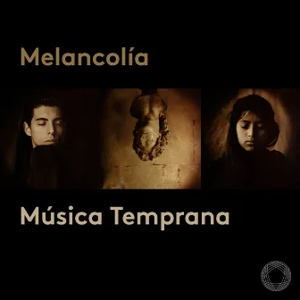 Melancolía by Música Temprana