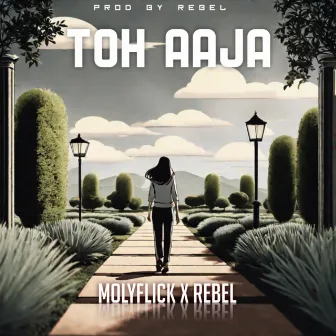 Toh Aaja by REBEL