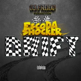 Drift by Esco Da Shocker