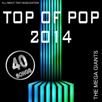 Top of Pop 2014 (All About That Bass Edition) by The Mega Giants