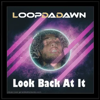 Look Back by LoopDaDawn