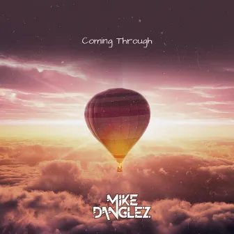 Coming Through by Mike Danglez