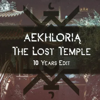 The Lost Temple (10 Years Edit) by Aekhlorią