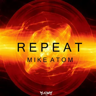 Repeat by Mike Atom DJ