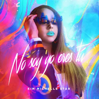 No Soy Yo, Eres Tú by Kim Michelle Star