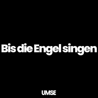 Bis die Engel singen by Umse