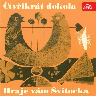 Čtyřikrát Dokola by Švitorka