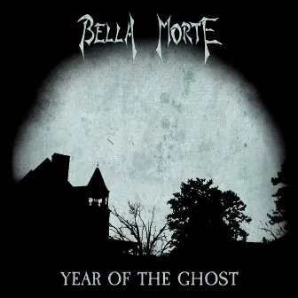 Year of the Ghost by Bella Morte