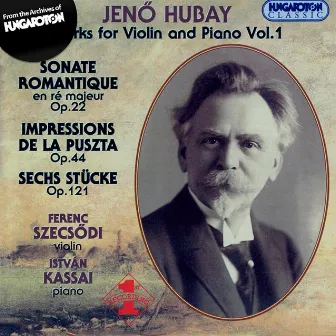 Hubay: Works for Violin and Piano, Vol. 1 by Jenő Hubay