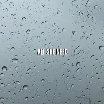 All She Need by Lfieldz