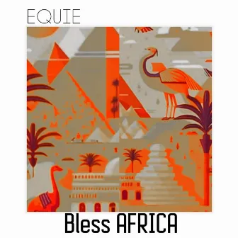 Bless AFRICA by EQUIE