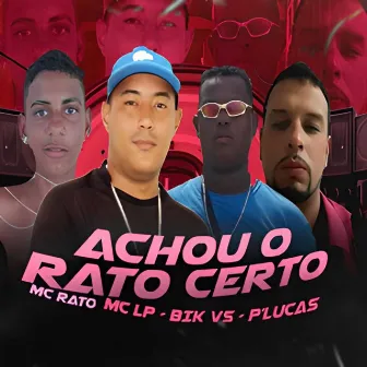 Achou o Rato Certo by Bik Vs