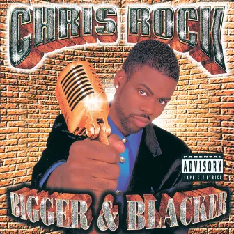 Bigger & Blacker by Chris Rock