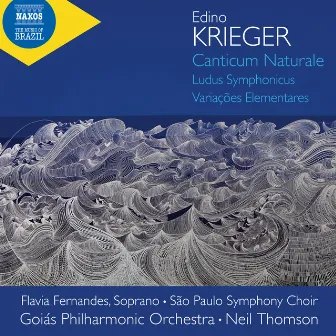 Krieger: Canticum naturale, Ludus symphonicus & Variações elementares by Edino Krieger