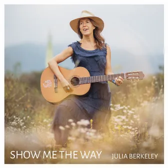 Show Me the Way by Julia Berkeley