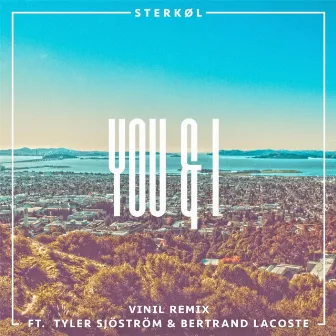 You & I (feat. Tyler Sjöström & Bertrand Lacoste) [VINIL Remix] by Vinil