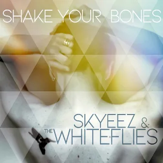 Shake Your Bones by Skyeez