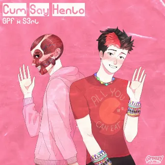 Cum Say Henlo by GPF