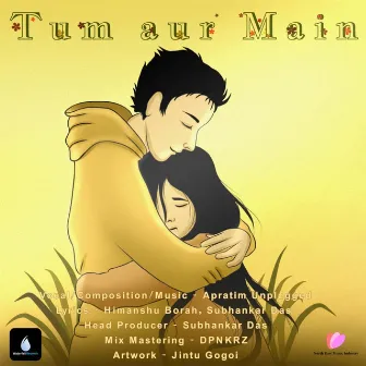 Tum Aur Main by Subhankar Das