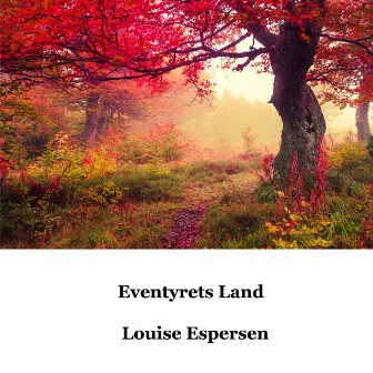 Eventyrets land by Louise Espersen