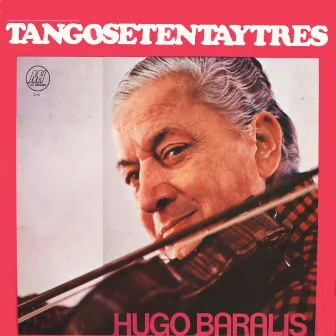 TangoSetentaYTres by Hugo Baralis