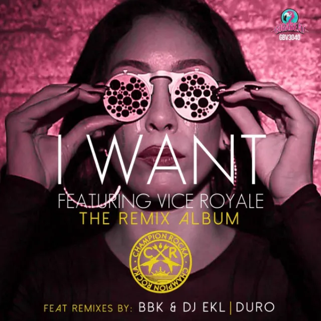 I Want (feat. Vice Royale) - Duro Remix