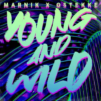 Young And Wild by OsTEKKe