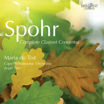 Spohr: Complete Clarinet Concertos by Cape Philharmonic Orchestra