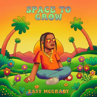 Space To Grow by Easy McGrady