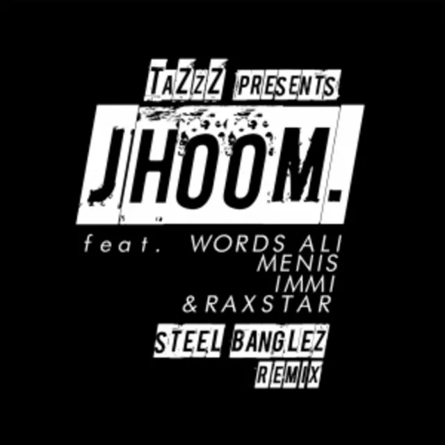 Jhoom (Steel Banglez Remix)