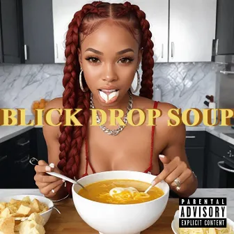 BLICK DROP SOUP by mark on the boards