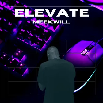 Elevate by Meekwill