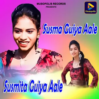 Susma Guiya Aale Susmita Guiya Aale by 