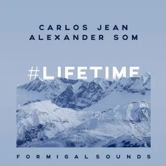 Lifetime (Formigal Sounds) by Alexander Som