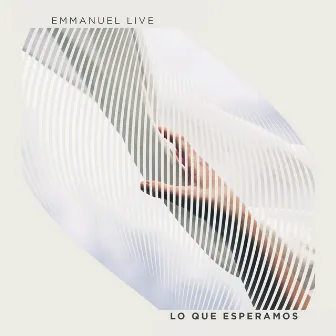 Lo Que Esperamos by Emmanuel LIVE