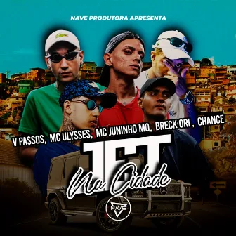 Jet Na Cidade by Mc Ulysses