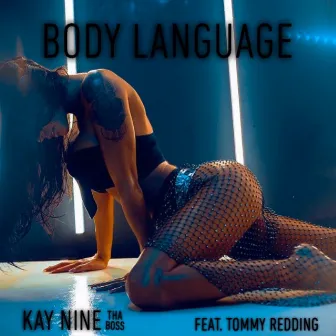 Body Language by Kay Nine Tha Boss