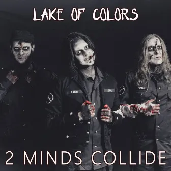 Lake Of Colors by Two Minds Collide