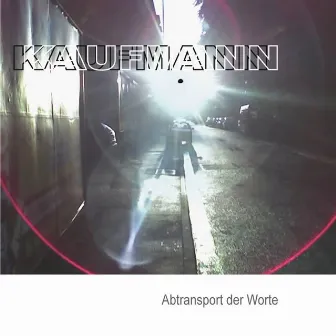 Abtransport der Worte by Kaufmann