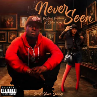 Never Seen by B-Hood