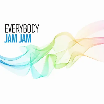 Everybody (Watcha Gonna Do) by Jam Jam